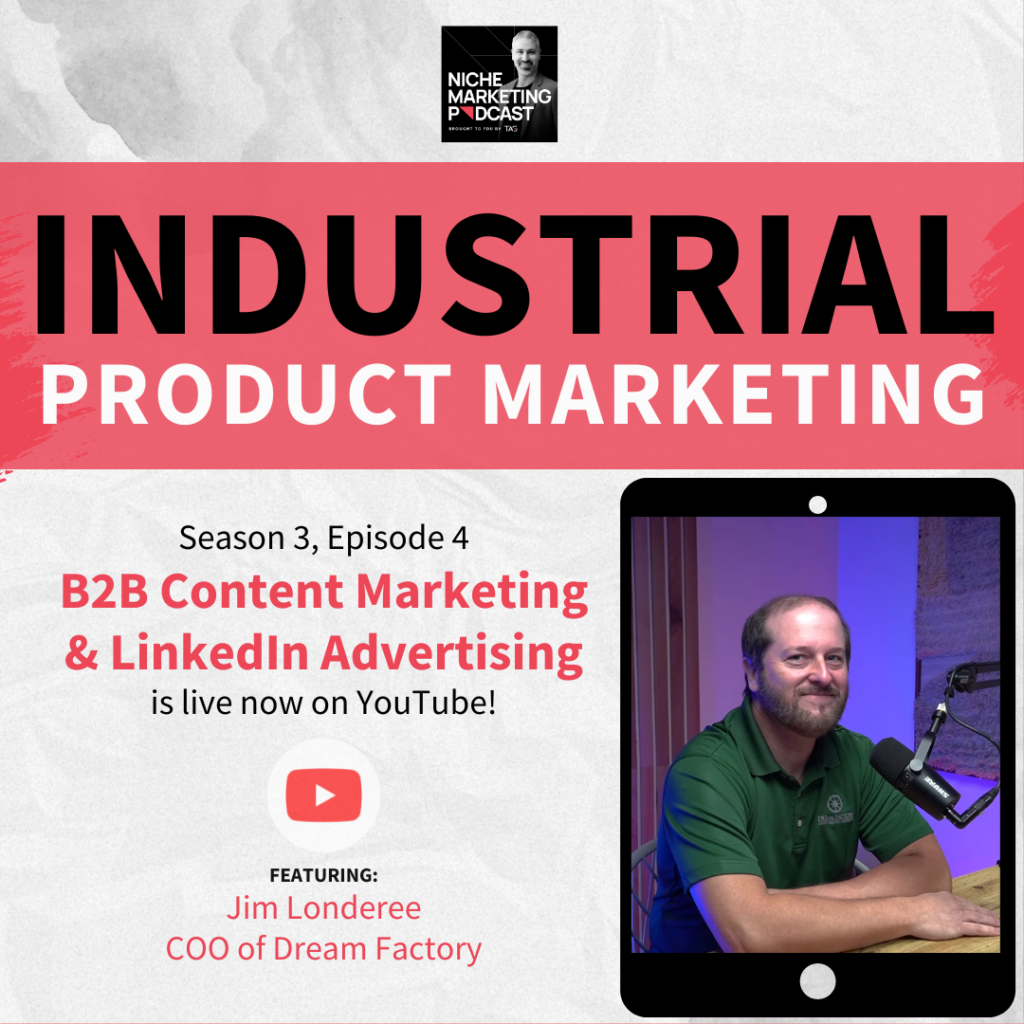 Jim Londeree Episode 4, industrial product marketing