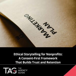 Ethical Storytelling for Nonprofits A Consent-First Framework That Builds Trust and Retention